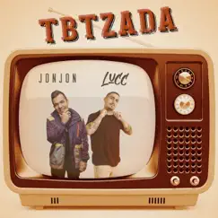 TBTzada - Single by Jon Jon & Lucc album reviews, ratings, credits