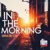 In the Morning - Single album lyrics, reviews, download