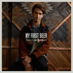 My First Beer - Single by Troy Cartwright album reviews, ratings, credits