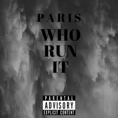 Who Run It (Remix) - Single by Paris album reviews, ratings, credits