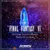 Final Fantasy VI: 25 Year Anniversary Tribute Album - EP album lyrics, reviews, download