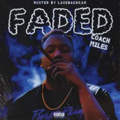 Faded by Coach Miles album reviews, ratings, credits