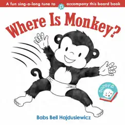 Where Is Monkey? (feat. The Splice Kids) - Single by Babsy B & Mria Dangerfield album reviews, ratings, credits