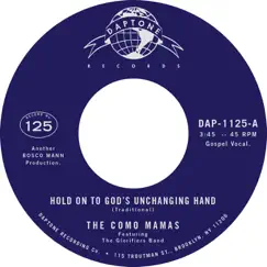 Hold on to God's Unchanging Hand / You've Got to Move (feat. The Glorifiers Band) - Single by The Como Mamas album reviews, ratings, credits