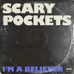I'm a Believer - Single by Scary Pockets & Kenton Chen album reviews, ratings, credits