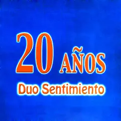 20 Años by Dúo Sentimiento album reviews, ratings, credits