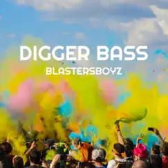Digger Bass - Single by BlastersBoyz album reviews, ratings, credits
