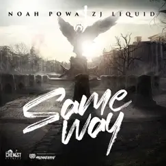 Same Way - Single by Noah Powa & ZJ Liquid album reviews, ratings, credits
