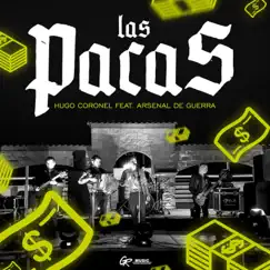 Las Pacas (feat. Arsenal De Guerra) - Single by Hugo Coronel album reviews, ratings, credits
