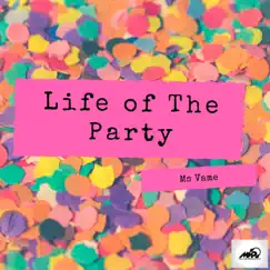 Life of the Party - Single by Ms Vame album reviews, ratings, credits