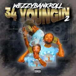 34 Youngin 2 by Wezzybankroll album reviews, ratings, credits