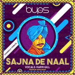 Sajna De Naal (feat. Pappi Gill) - Single by Bups Saggu album reviews, ratings, credits