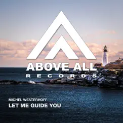 Let Me Guide You - Single by Michel Westerhoff album reviews, ratings, credits