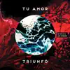 Tu Amor Triunfó En Vivo 2018 (En vivo) album lyrics, reviews, download