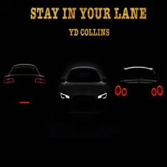 Stay in Your Lane - Single by YD Collins album reviews, ratings, credits