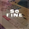 So Fine (feat. El Enfermo) - Single album lyrics, reviews, download