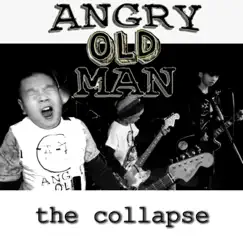 The Collapse - Single by Angry Old Man album reviews, ratings, credits