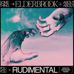 Something About You (Mason Maynard Remix) - Single by Elderbrook & Rudimental album reviews, ratings, credits