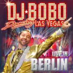 Dancing Las Vegas - The Show (Live in Berlin) by DJ Bobo album reviews, ratings, credits