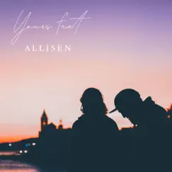 Yours (feat. Allisen) Song Lyrics