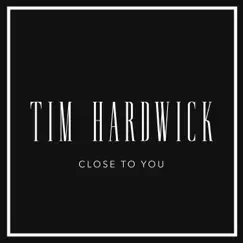 Close to You - Single by Tim Hardwick album reviews, ratings, credits