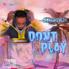 Don't Play - Single by Shaq Knox album reviews, ratings, credits