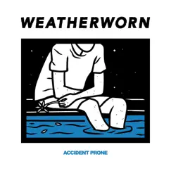 Accident Prone - Single by Weatherworn album reviews, ratings, credits
