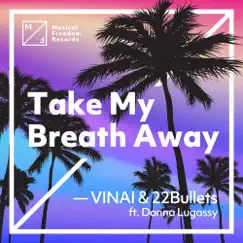 Take My Breath Away (feat. Donna Lugassy) - Single by Vinai & 22Bullets album reviews, ratings, credits