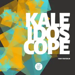 Kaleidoscope by Tony Foster Jr. album reviews, ratings, credits