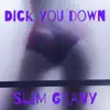 Dick You Down (feat. Austin Hart) - Single album lyrics, reviews, download
