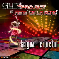 Taking Over the Dancefloor (Remixes) - EP by Slin Project & René de la Moné album reviews, ratings, credits