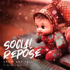 Show and Tell - Single by Social Repose album reviews, ratings, credits