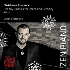 Zen Piano: Christmas Presence - Holiday Classics for Peace and Serenity by Jason Campbell album reviews, ratings, credits