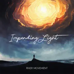 Impending Light by River Movement album reviews, ratings, credits
