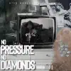 No Pressure No Diamonds album lyrics, reviews, download