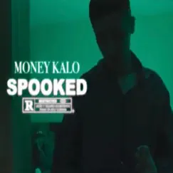 Spooked - Single by Money Kalo album reviews, ratings, credits