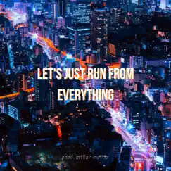 Let's Just Run from Everything Song Lyrics