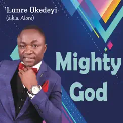 Mighty God - Single by Lanre Okedeyi album reviews, ratings, credits