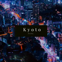 Kyoto - Single by Pope album reviews, ratings, credits