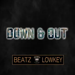 Down & Out - Single by Beatz Lowkey album reviews, ratings, credits