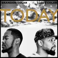 Today by Brandon Colar & Lloyd Colar album reviews, ratings, credits