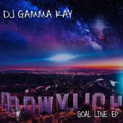 Goal Line - EP by DJ Gamma Ray album reviews, ratings, credits