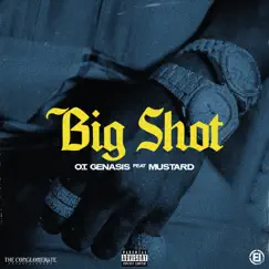 Big Shot (feat. Mustard) - Single by O.T. Genasis album reviews, ratings, credits