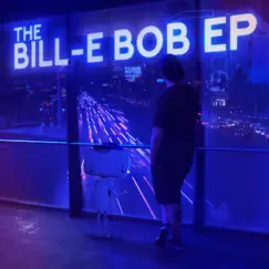The Bill-E Bob EP by DJ Bill-E Bob album reviews, ratings, credits