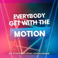 Everybody Get with the Motion (feat. Kim Norman) Song Lyrics