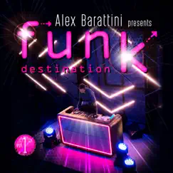 Funk Destination Vol. 1 by Alex Barattini album reviews, ratings, credits