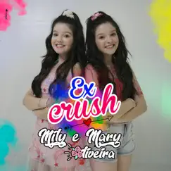 Ex Crush - Single by Mily e Mary Oliveira album reviews, ratings, credits