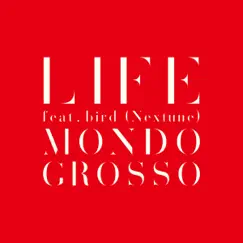 LIFE feat.bird (Nextune) - Single by MONDO GROSSO album reviews, ratings, credits