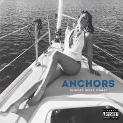 Anchors - Single by Chanel West Coast album reviews, ratings, credits