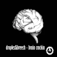 Brain Crackin - Single by Droplex & Breech album reviews, ratings, credits